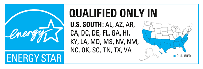 ENERGY STAR qualified in US South: AL, AZ, AR, CA, DC, DE, FL, GA, HI, KY, LA, MD, MS, NV, NM, NC, OK, SC, TN, TX, and VA.